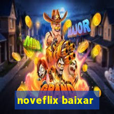 noveflix baixar